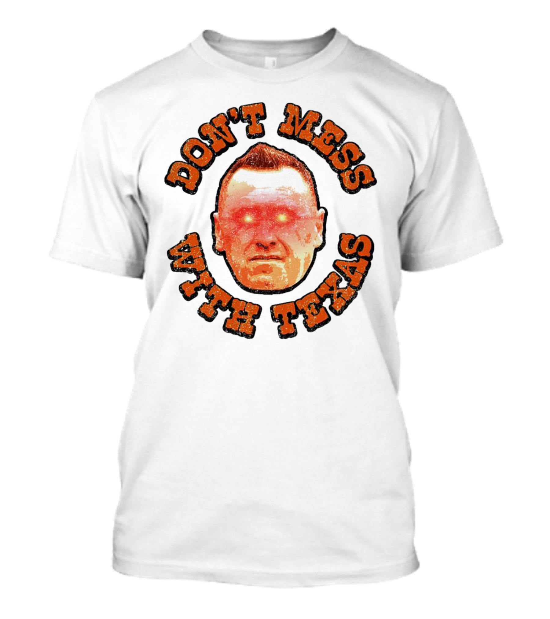 DON'T MESS WITH TEXAS T-Shirt