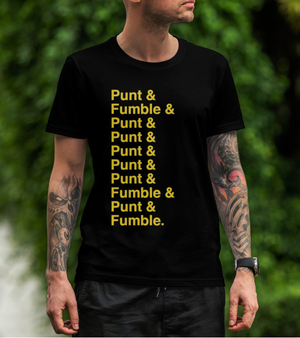 Punt And Fumble And Punt And Punt And Punt And Punt And Punt And Fumble And Punt And Fumble T-Shirt
