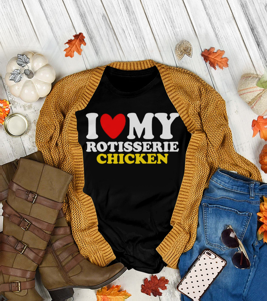 I Love My Heart Rotisserie Chicken T-Shirt