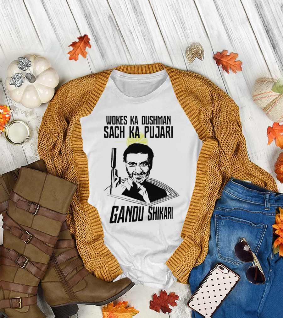 Wokes Ka Dushman Sach Ka Pujari Gandu Shikari Gun T-Shirt