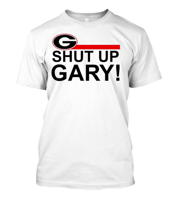 Georgia Bulldogs Shut Up Gary T-Shirt