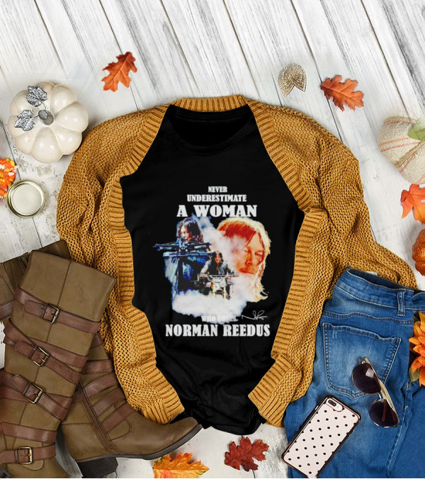 Never Underestimate A Woman Who Loves Norman Reedus Signature Crossbow Motorcycle T-Shirt