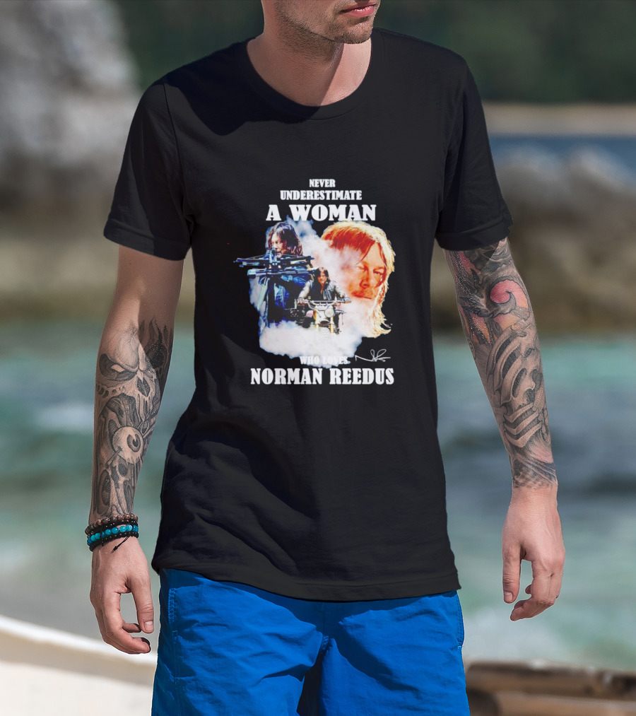 Never Underestimate A Woman Who Loves Norman Reedus Signature Crossbow Motorcycle T-Shirt