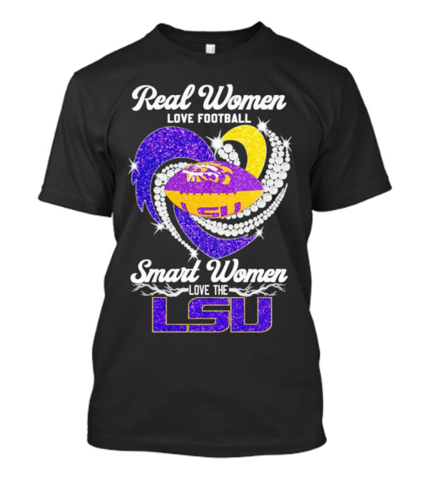 Real Women Love Football Smart Women Love The LSU Tigers Football Sparkle T-Shirt