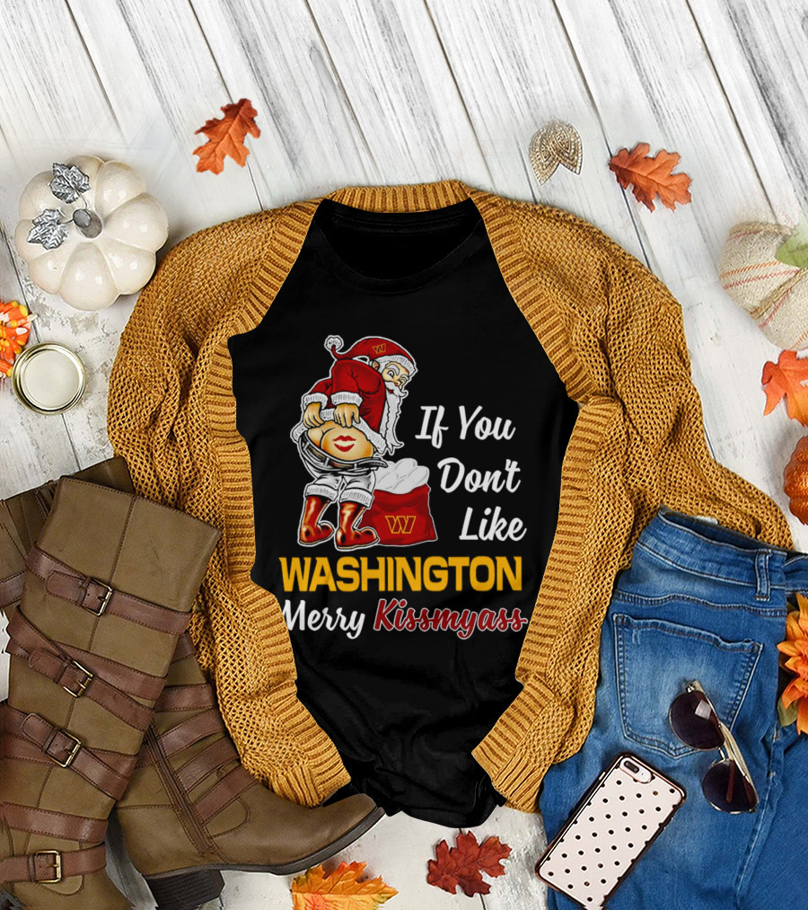 Santa Claus If You Don’t Like Washington Merry Kissmyass T-Shirt