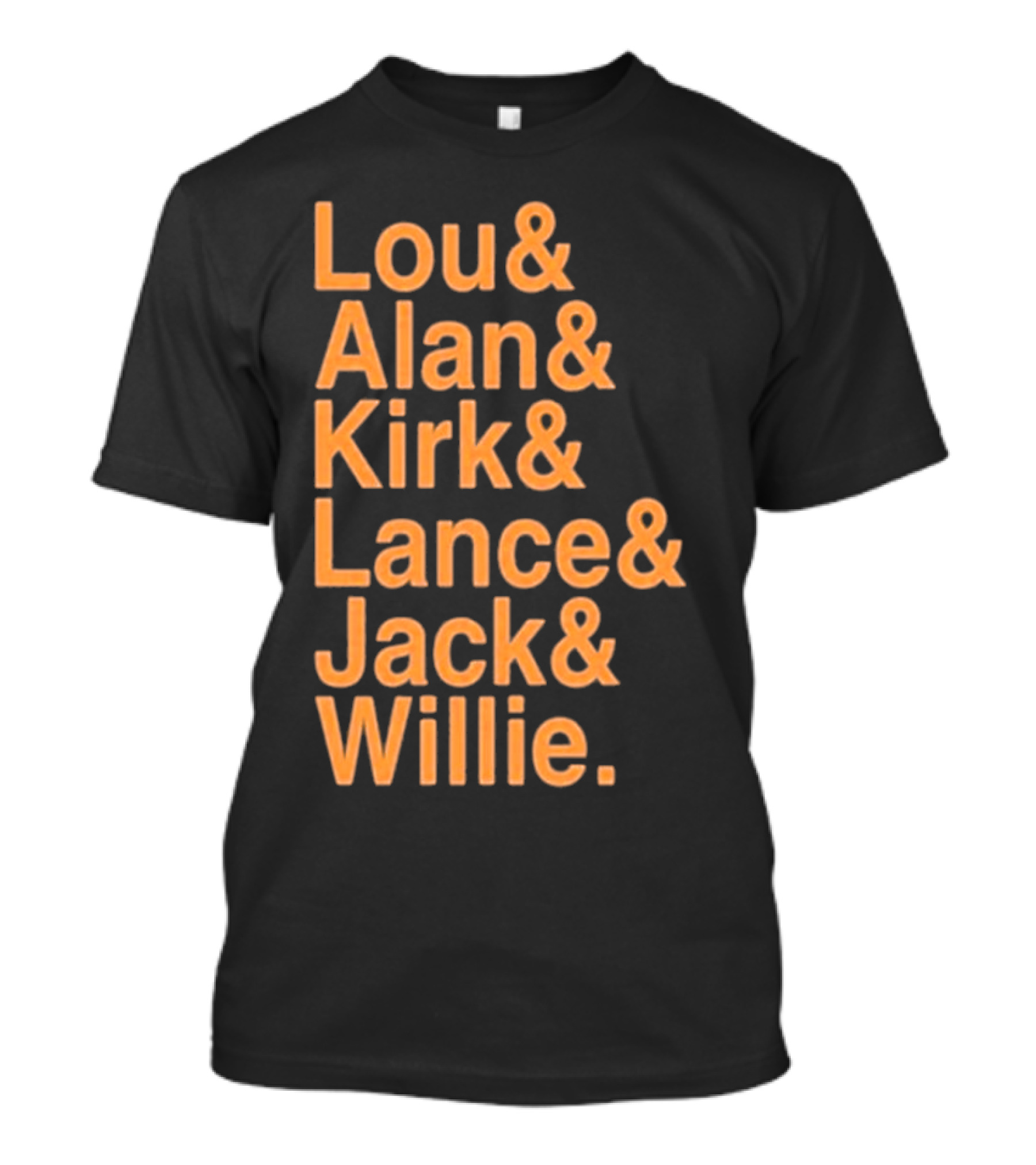Lou And Alan And Kirk And Lance And Jack And Willie Shirt MLB Legends T-Shirt