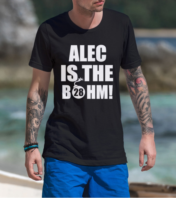 Alec Bohm Philadelphia Phillies Alec Is The B28hm T-Shirt