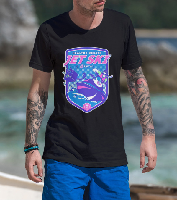 Healthy Debate Jet Ski Rental Fun Adventure T-Shirt