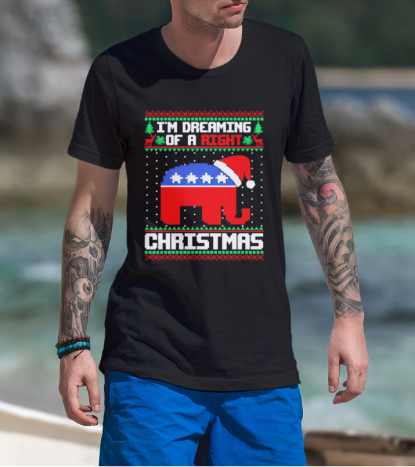 I'm Dreaming Of A Right Christmas Elephant Santa GOP Holiday T-Shirt