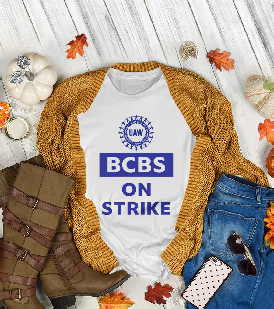 UAW BCBS On Strike Protest Solidarity T-Shirt
