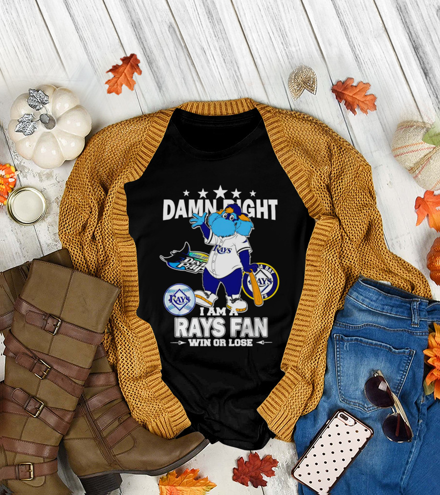 Damn Right I Am a Tampa Bay Rays Fan Win or Lose with Mascot T-Shirt