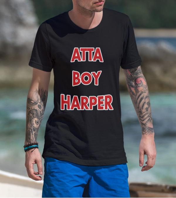Atta Boy Harper Phillies Baseball Fan T-Shirt