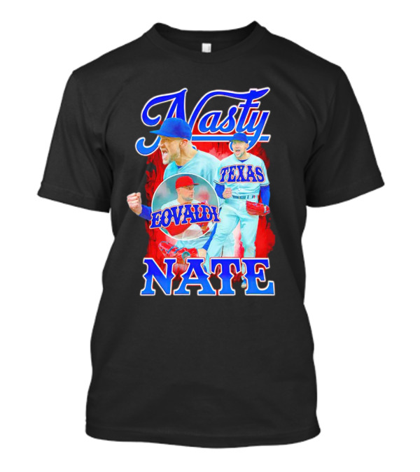 Nasty Nate Nathan Eovaldi Texas Rangers Eovaldi T-Shirt