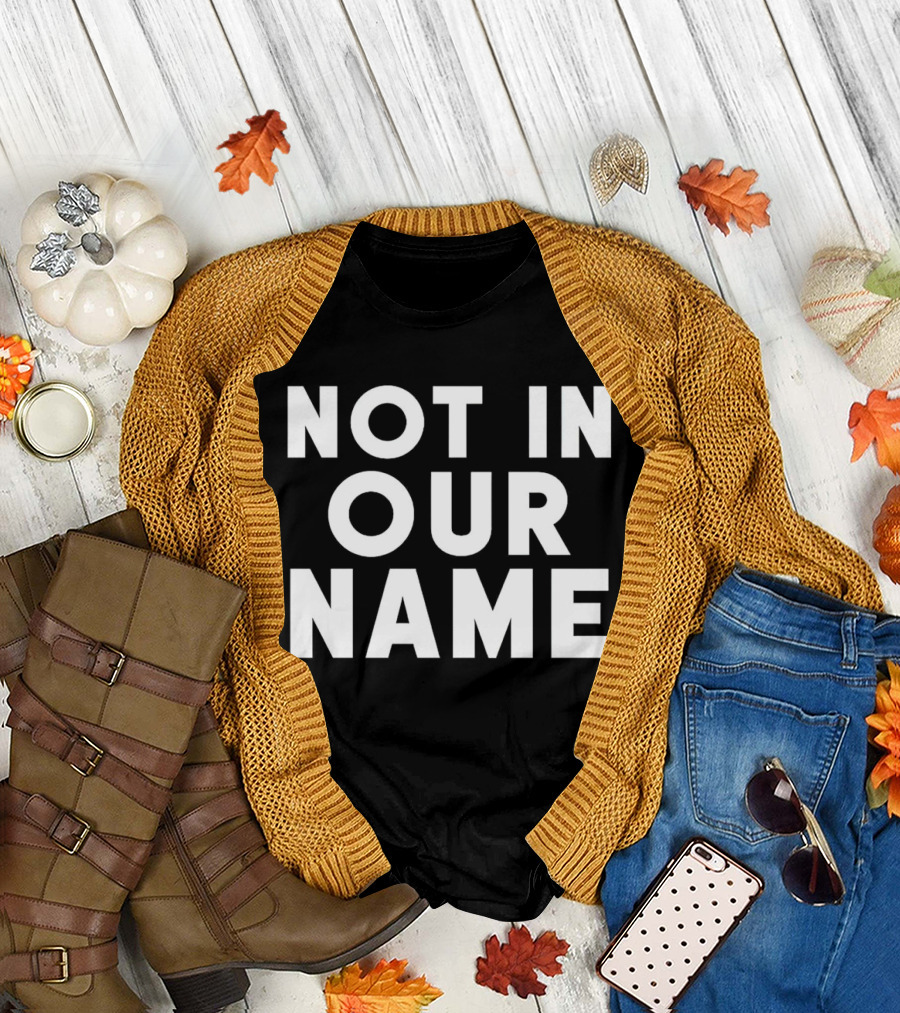 Not In Our Name Protest T-Shirt