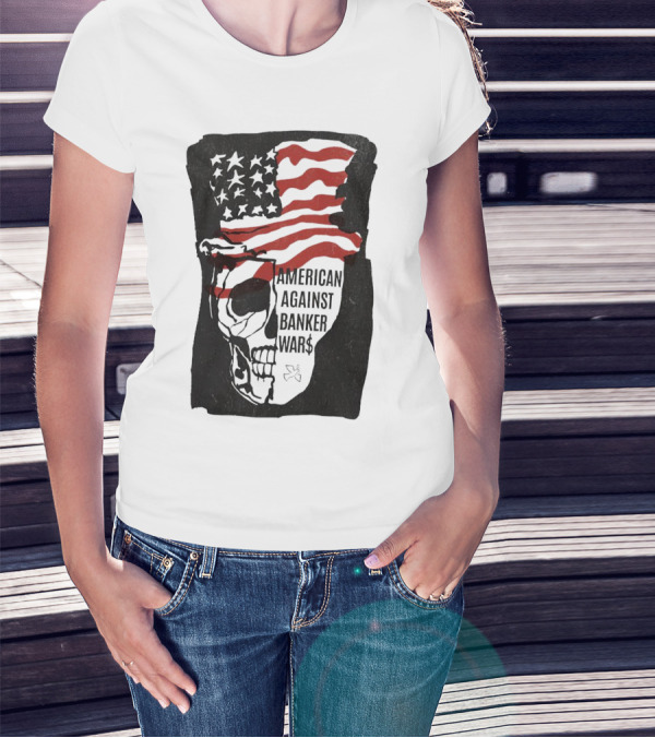 American Against Banker Wars Uncle Sam Skull #WWIII T-Shirt
