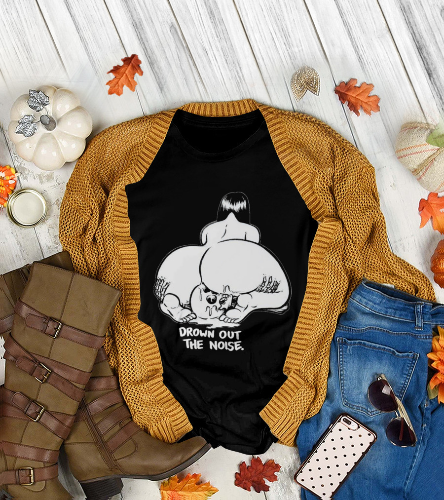 Drown Out The Noise Skull and Woman Back View T-Shirt