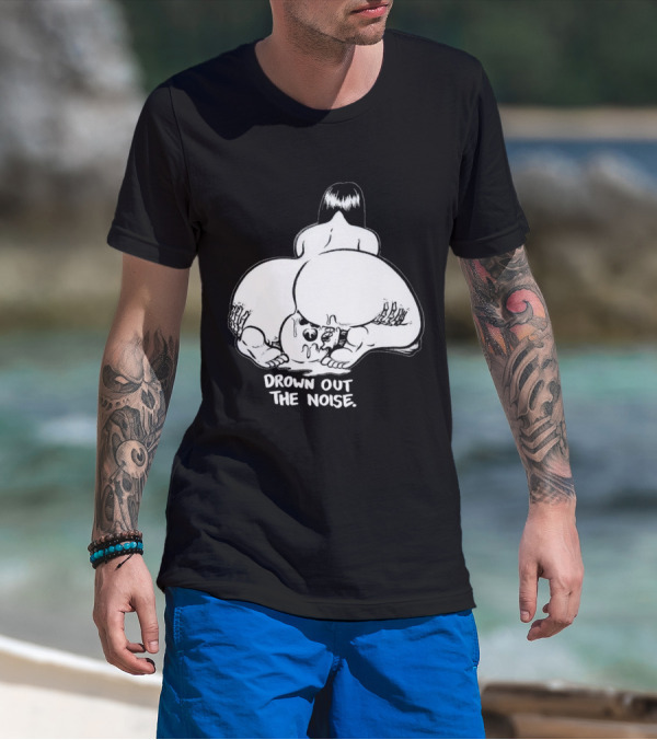 Drown Out The Noise Skull And Woman Back View T-Shirt