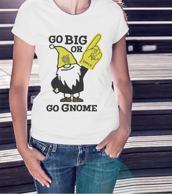 Go Big Or Go Gnome Owls Foam Finger KSU Gnome T-Shirt