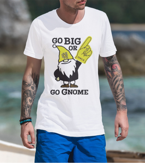Go Big Or Go Gnome Owls Foam Finger KSU Gnome T-Shirt