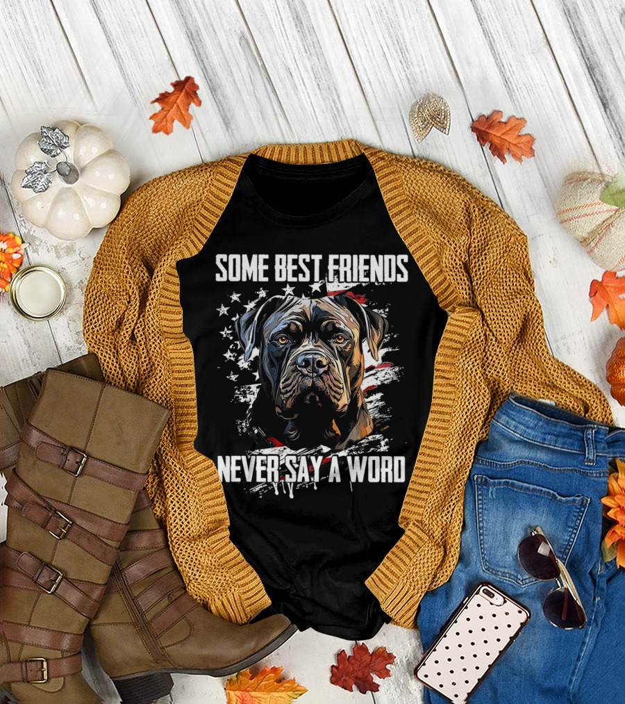 Cane Corso Some Best Friends Never Say a Word American Flag Dog T-Shirt