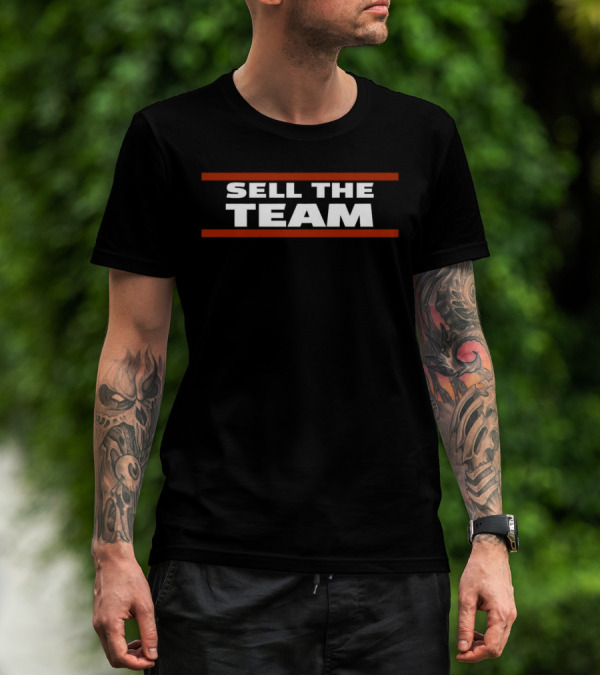 Sell The Team Chicago Bears Fan Message T-Shirt