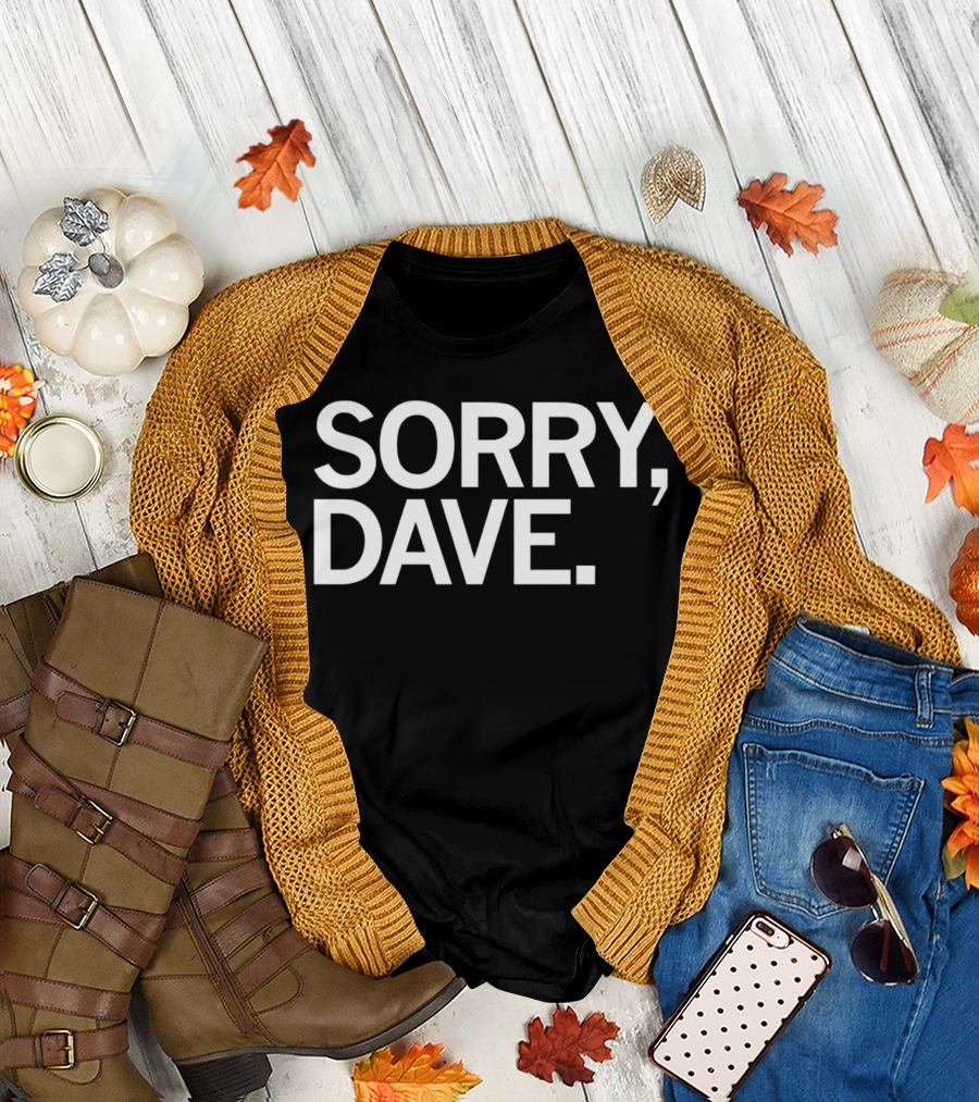 Sorry Dave HAL 9000 Reference T-Shirt