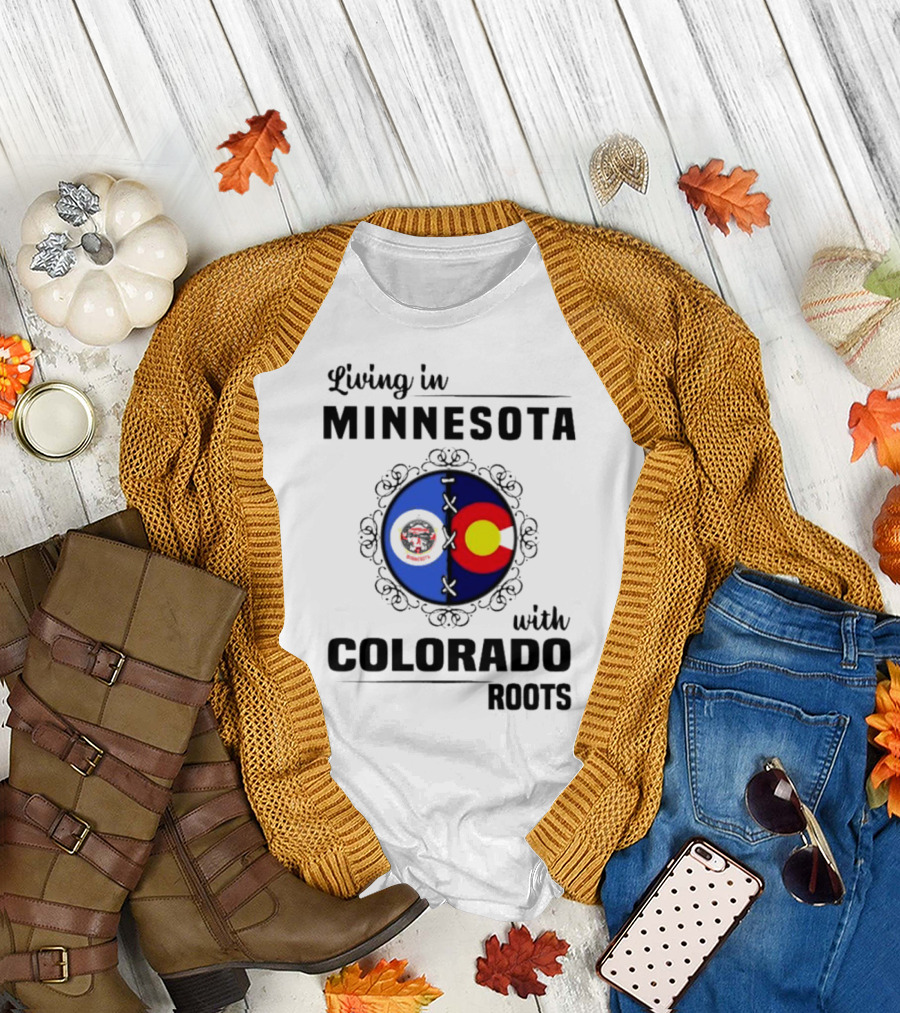 Living In Minnesota With Colorado Roots Flag T-Shirt