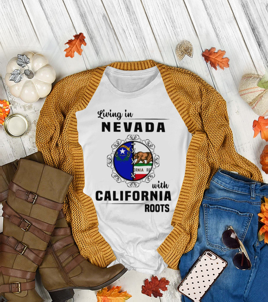 Living in Nevada with California Roots State Symbols Connection T-Shirt