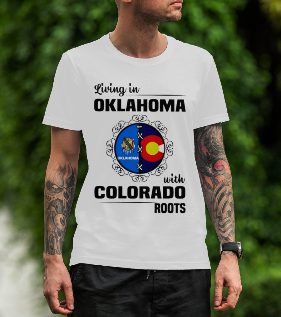 Living In Oklahoma With Proud Colorado Roots Symbolic T-Shirt