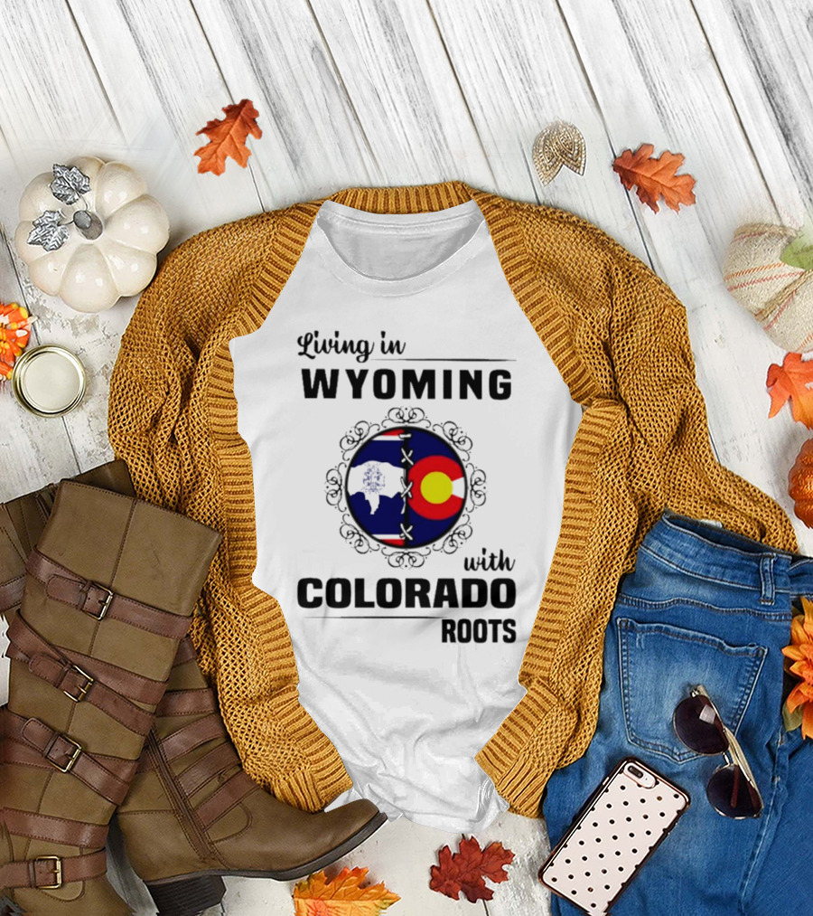 Living in Wyoming with Colorado Roots and State Flag Fusion T-Shirt