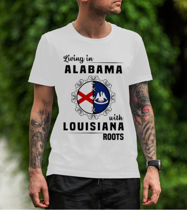 Living In Alabama With Louisiana Roots State Flags Circle T-Shirt