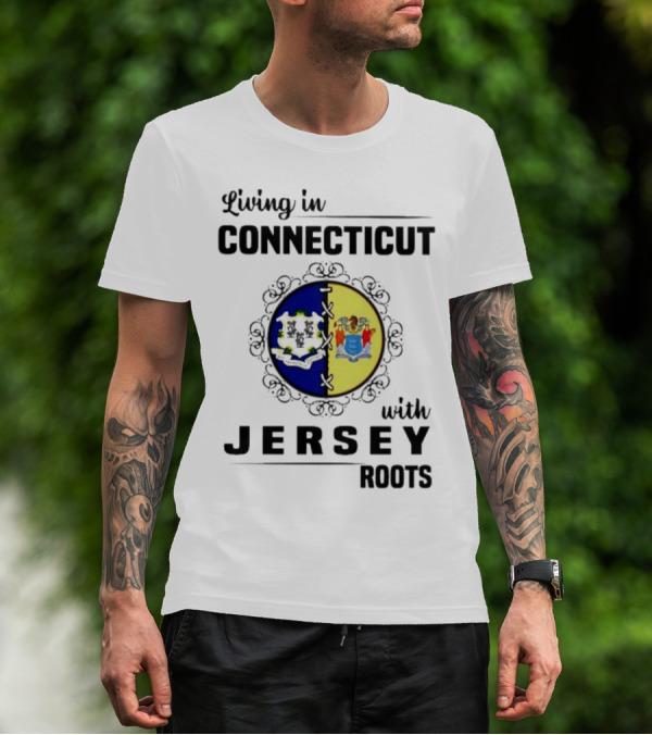 Living In Connecticut Embracing Jersey Roots With State Seals T-Shirt