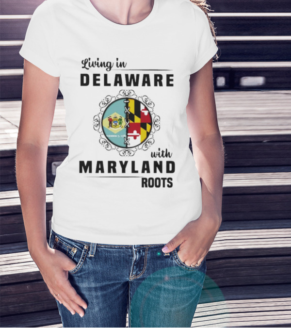 Living In Delaware With Maryland Roots Circle Crest T-Shirt