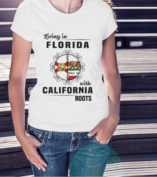 Living In Florida Embracing California Roots With State Flags Symbolism T-Shirt
