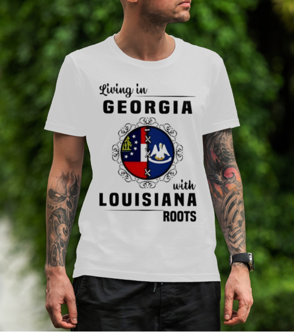 Living In Georgia With Louisiana Roots Iconic State Flags Connection T-Shirt
