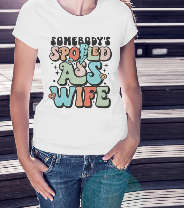Somebody’s Spoiled Ass Wife Hearts Lightning Bold Retro T-Shirt