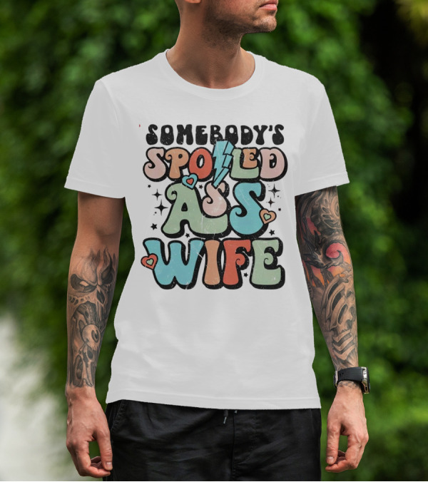 Somebody’s Spoiled Ass Wife Hearts Lightning Bold Retro T-Shirt