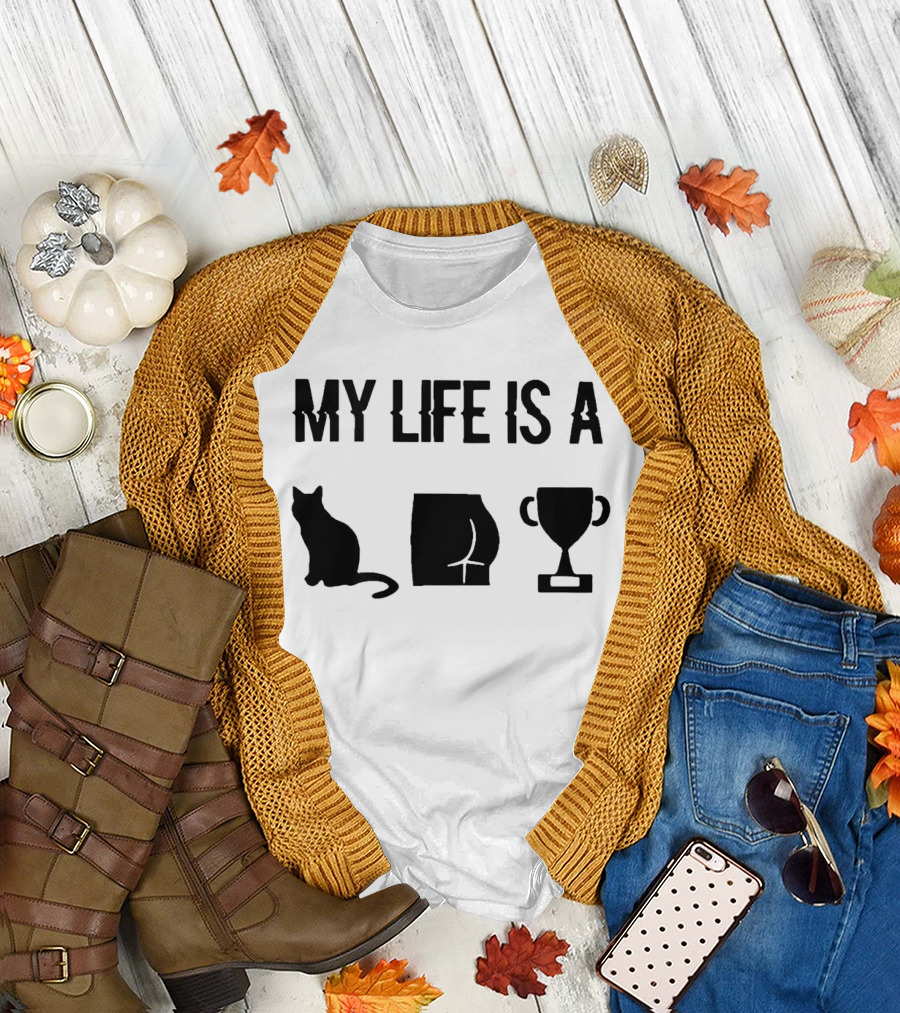 My Life Is a Cat Butt Trophy T-Shirt
