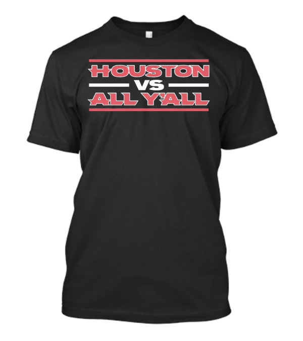 Houston Vs All Y’all Black Shirt Red T-Shirt
