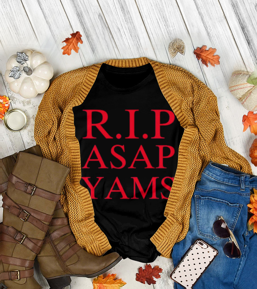 R.I.P ASAP YAMS Memorial T-Shirt