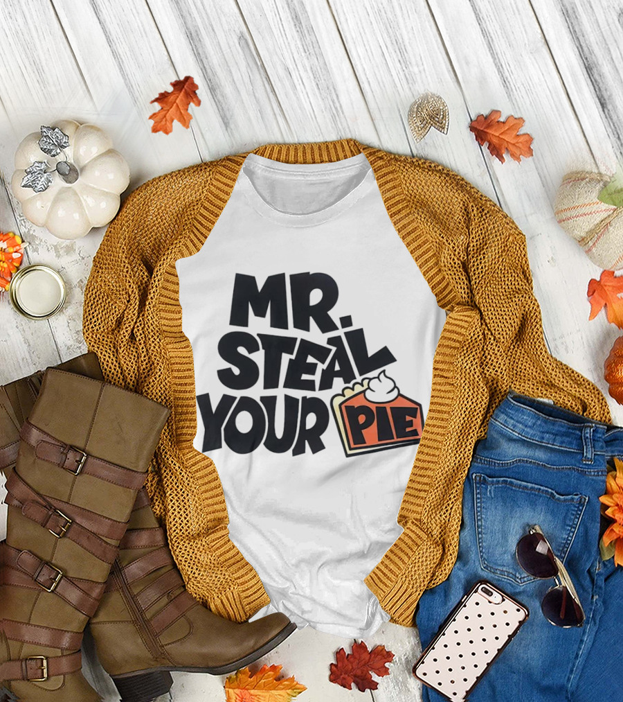 Mr Steal Your Pie Cake Thanksgiving T-Shirt