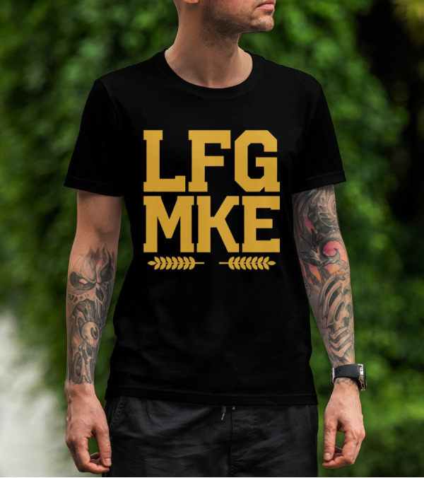 LFG MKE Milwaukee Brewers Fan Slogan With Wheat T-Shirt