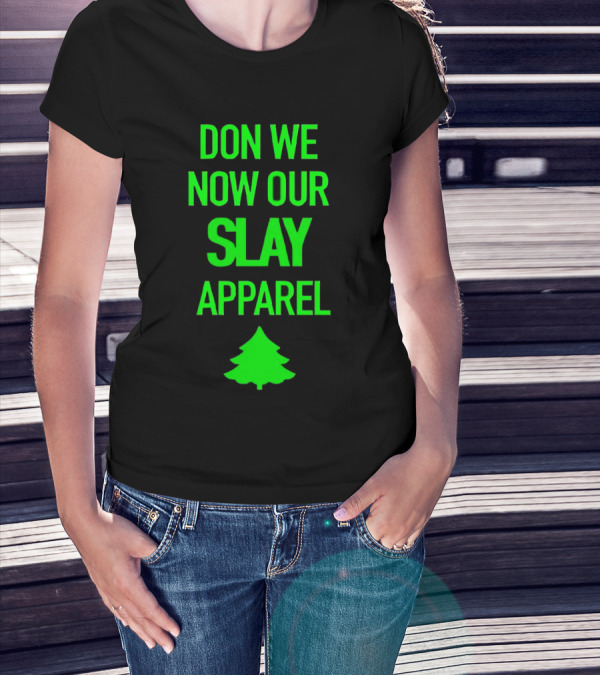 Don We Now Our Slay Apparel Christmas Tree T-Shirt