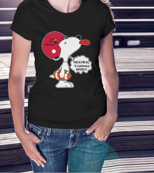 This Is For All U Cardinals Haters Snoopy Arizona Helmet Football T-Shirt