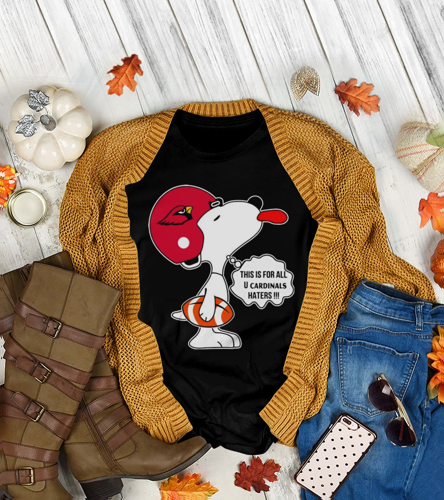 This Is For All U Cardinals Haters Snoopy Arizona Helmet Football T-Shirt