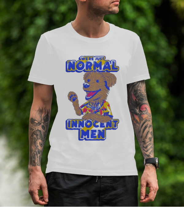 We're Just Normal Innocent Men Happy Dog In Colorful T-Shirt