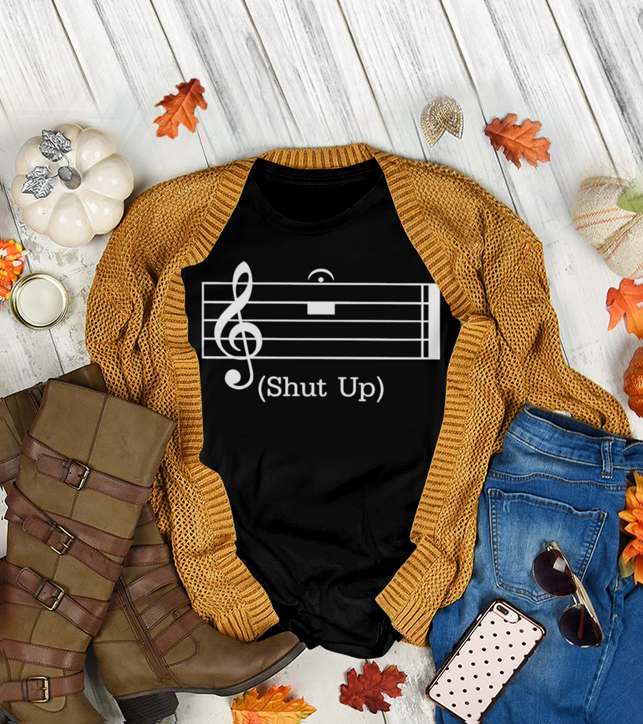Shut Up Music Rest with Treble Clef T-Shirt