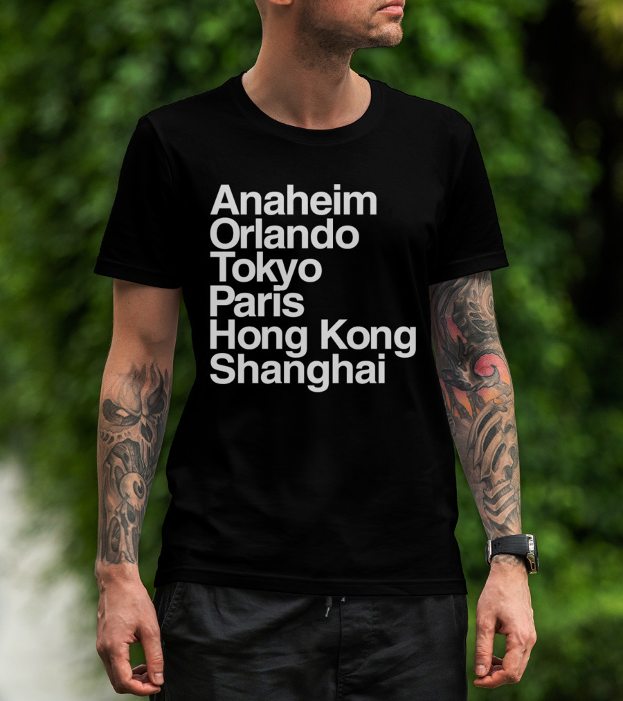Anaheim Orlando Tokyo Paris Hong Kong Shanghai Disney Parks Locations T-Shirt