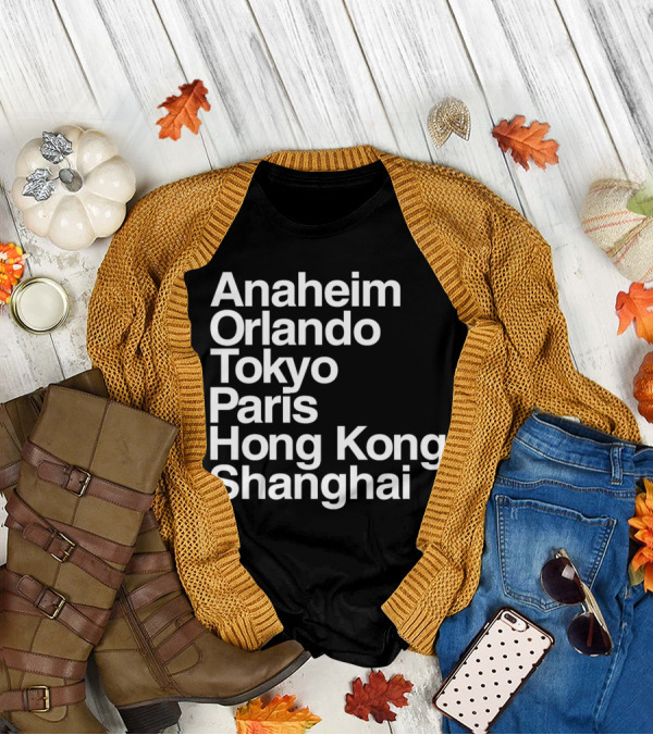 Anaheim Orlando Tokyo Paris Hong Kong Shanghai Disney Parks Locations T-Shirt