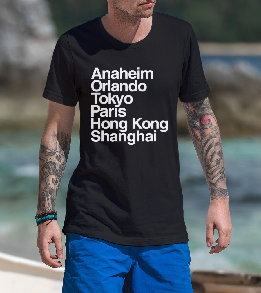 Anaheim Orlando Tokyo Paris Hong Kong Shanghai Disney Parks Locations T-Shirt